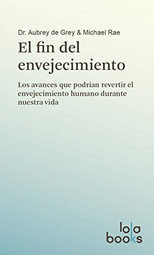 El Fin Del Envejecimiento