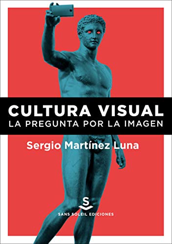 Cultura Visual La Pregunta Por La Imagen