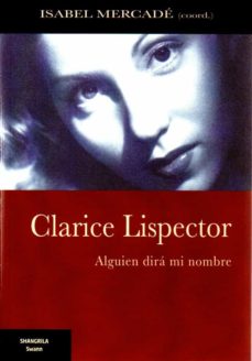 Clarice Linspector. Alguien Dira Mi Nomb