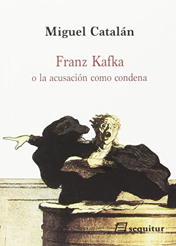 Franz Kafka O La Acusacion Como Condena - Icaro Libros