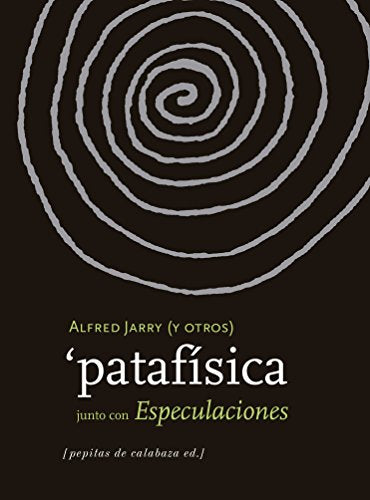 PATAFISICA JUNTO CON ESPECULACIONES - Icaro Libros