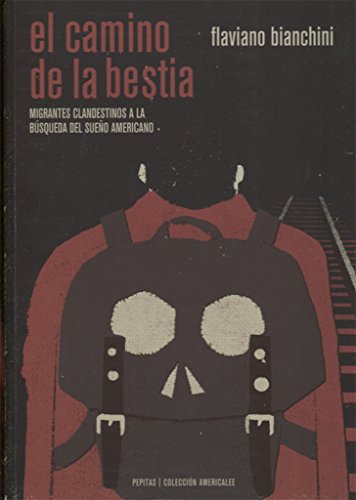 Libro El Camino De La Bestia, Migrantes Clande