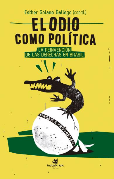 Libro El Odio Como Politica. La Reinvencion De