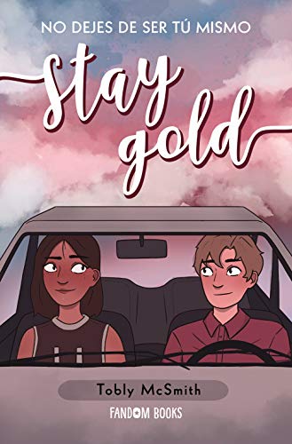 Stay Gold: No Dejes De Ser Tu Mismo