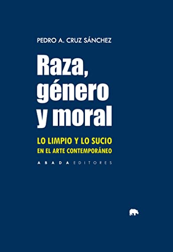 Libro Raza, Genero Y Moral Lo Limpio Y Lo Suci