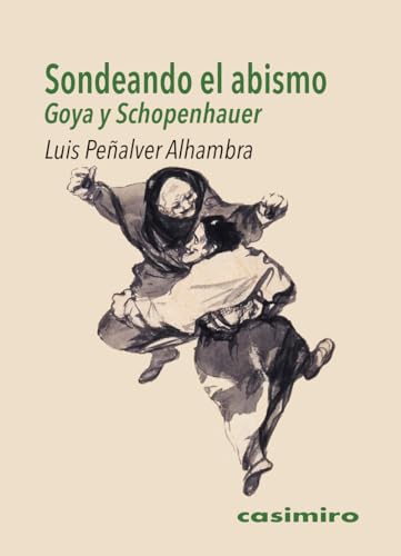 Libro Sondeando El Abismo: Goya Y Schopenhauer