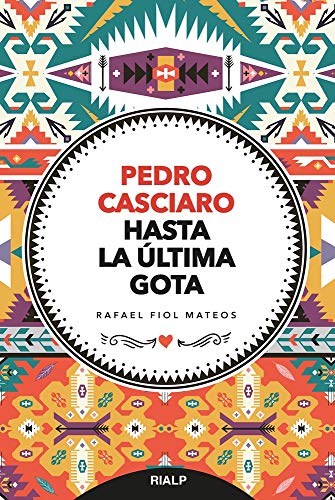 Libro Pedro Casciaro. Hasta La Ultima Gota