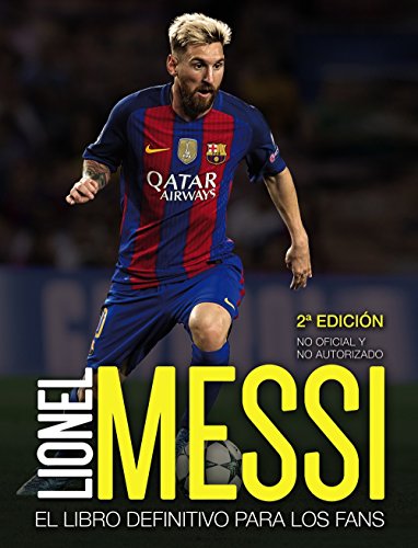 Libro Lionel Messi: El Libro Definitivo Para L