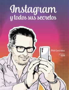 Instagram Y Todos Sus Secretos - Icaro Libros