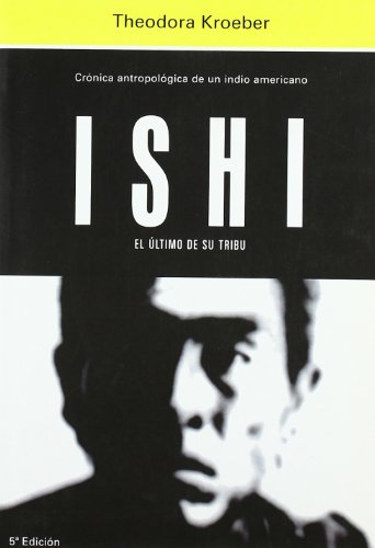 Ishi, El Ultimo De Su Tribu - Icaro Libros