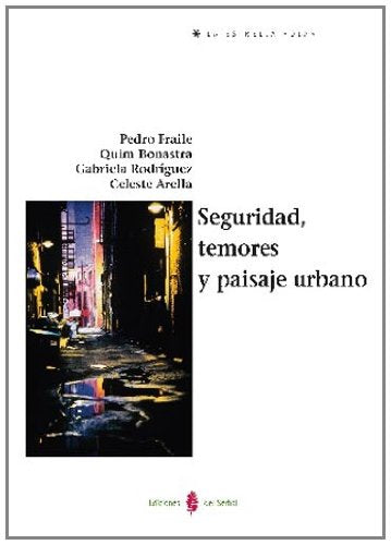 Libro Seguridad, Temores Y Paisaje Urbano