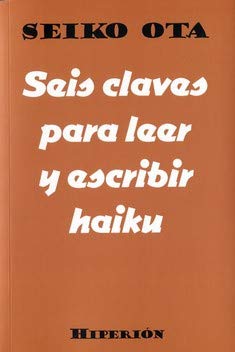 Seis Claves Para Leer Y Escribir Haiku - Icaro Libros