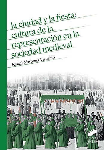 Libro La Ciudad Y La Fiesta, Cultura Y Represe