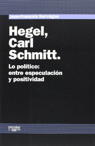 Hegel, Carl Smhmitt, Lo Politico: Entre - Icaro Libros