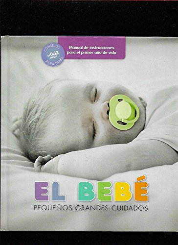 Libro El Bebe, Peque—Pos Grandes Cuidados