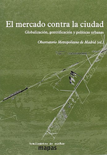 El Mercado Contra La Ciudad - Icaro Libros