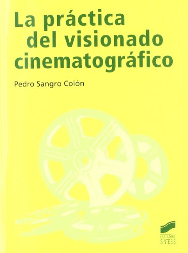 La Practica Del Visionad Cinematografico - Icaro Libros