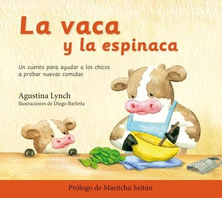 Libro La Vaca Y La Espinaca, Un Cuento Para Ay