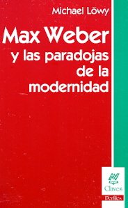 Libro Max Weber Y Las Paradojas De La Modernid
