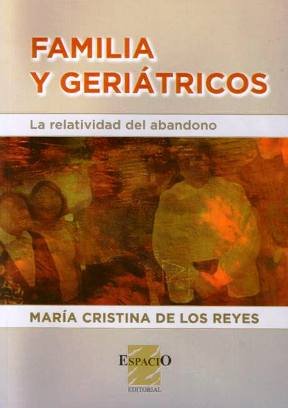 Libro Familia Y Geriatricos La Relatividad Del