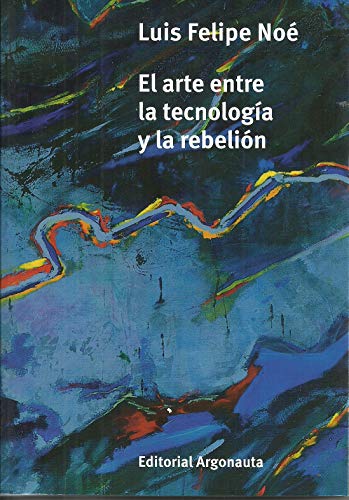 Libro El Arte Entre La Tecnologia Y La Rebelio