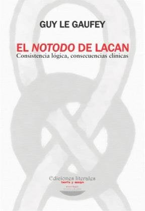 Libro El Notodo De Lacan Consistencia Logica,