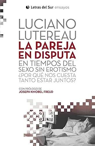 Libro La Pareja En Disputa En Tiempos El Sexo