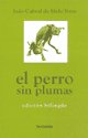 El Perro Sin Plumas - Icaro Libros