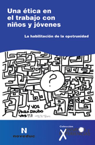 Libro Una Etica En El Trabajo Con Niños Y Jove