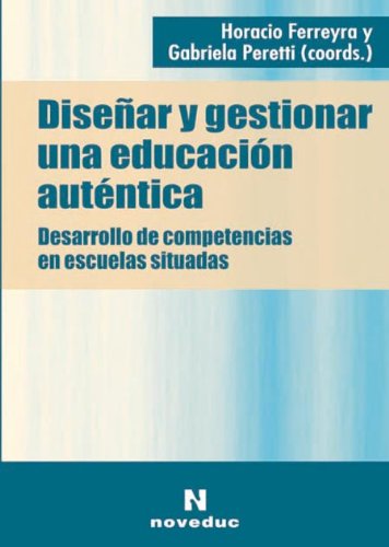 Libro Diseñar Y Gestionar Una Educacion Autent