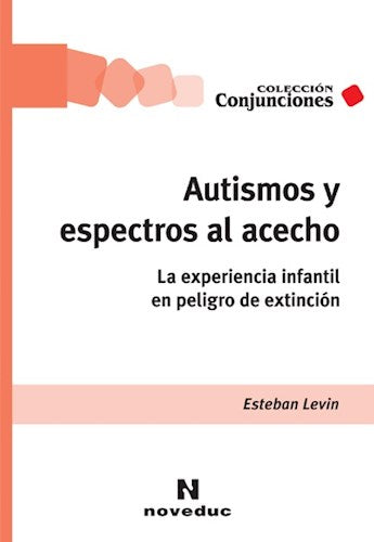 Libro Autismos Y Espectros Al Acecho La Experi