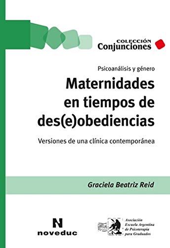 Libro Maternidades En Tiempos De Des(E)Obedien