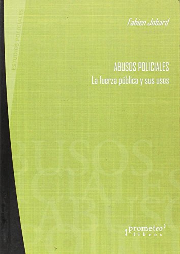 Abusos Policiales, La Fuerza Publica Y S - Icaro Libros