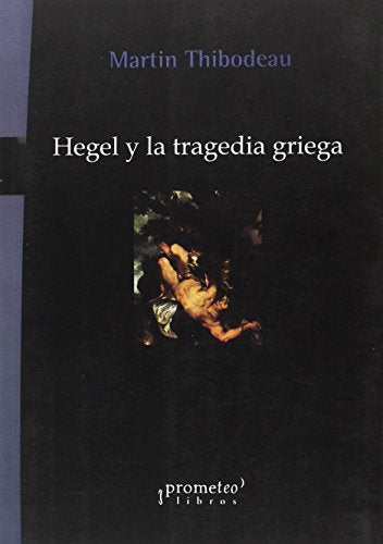Hegel Y La Tragedia Griega - Icaro Libros