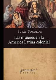 Libro Las Mujeres En La America Colonial