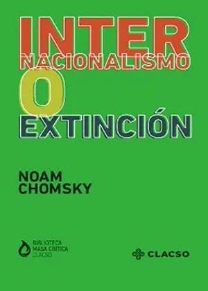 Libro Internacionalismo O Extincion