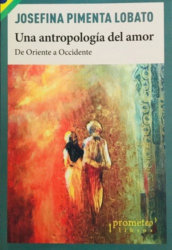 Libro Una Antropologia Del Amor De Oriente A O