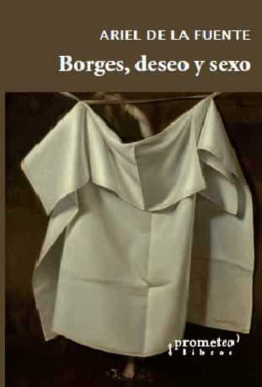 Libro Borges, Deseo Y Sexo