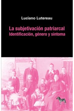 La Subjetivacion Patriarcal, Identificac - Icaro Libros